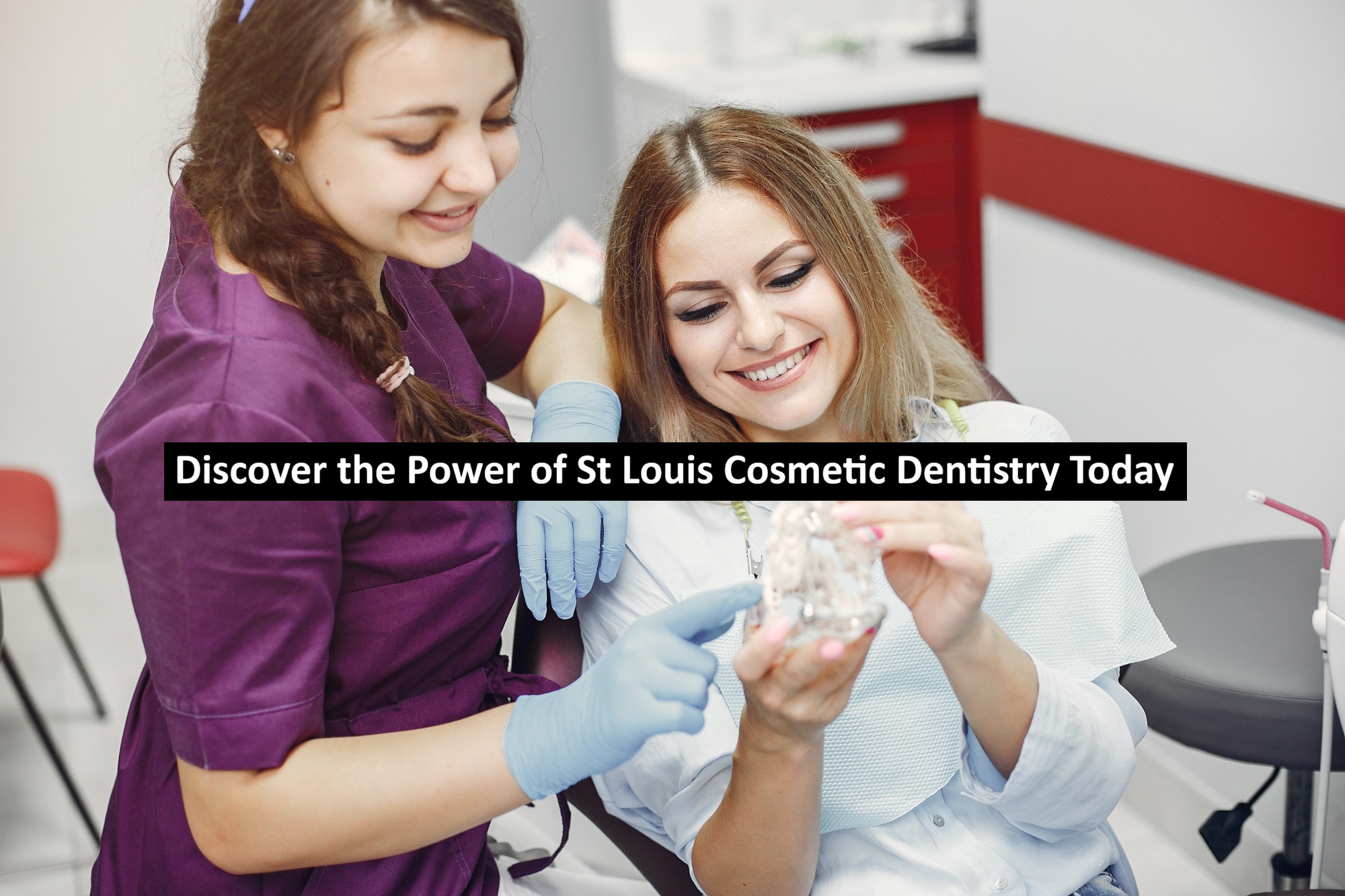 Discover the Power of St Louis Cosmetic Dentistry Today
